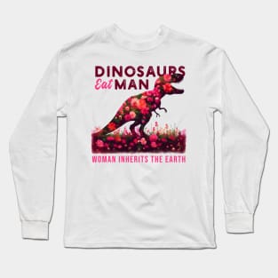 Dinosaurs Eat Man Woman Inherits The Earth Feminist Sapphic Long Sleeve T-Shirt